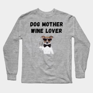 Dog Mother Wine Lover Long Sleeve T-Shirt